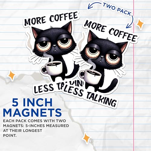(2 Pack) Funny Cat Magnets - More Coffee Less Talking Kitchen Magnets - Cat Lover Fridge Magnets- 5" On Longest Side - for Fridges, Toolboxes, Cars - Made in USA - MAG2784