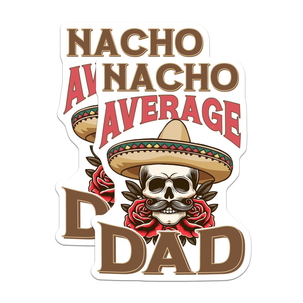 (2 Pack) Nacho Average Dad Magnets - Humorous Father's Day Dads - Sombrero Skull Fiesta Mexican Art Decor - 5 Inches On Longest Side - Thick Durable Magnet - Made in USA - MAG19216