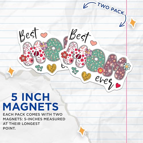 (2 Pack) Best Mom Ever Magnets Magnets - Mother Appreciation - 5" On Longest Side - Made in USA - Sticks to Refrigerators & Metal Surfaces - MAG8458