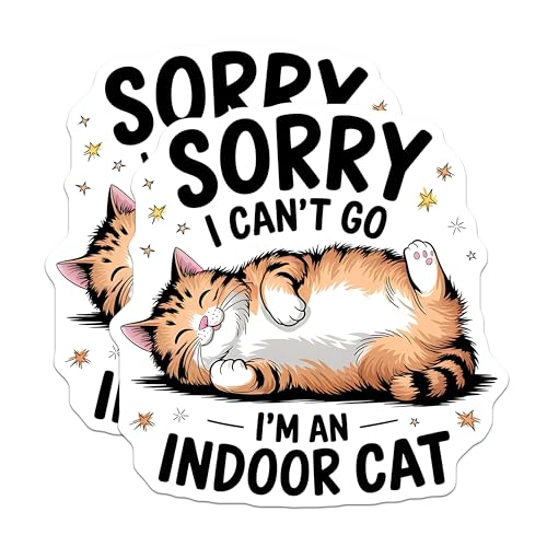 (2 Pack) Sorry I Can't Go Stickers - Indoor Cat Humor Stickers - Funny Cat Quote Stickers - 5" On Longest Side - Sticks to Smooth Flat Surfaces - Made in USA - BMCS5314