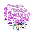 (2 Pack) Born to be Special Stickers - Motivational Sticker - Flower Puzzle Stickers for Scrapbooking - 5" On Longest Side - Sticks to Smooth Flat Surfaces - Made in USA - BMCS6518
