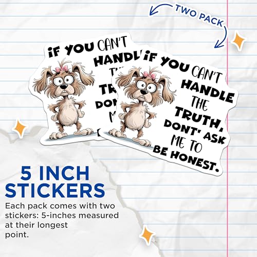 (2 Pack) Funny Dog Stickers - Honest Quote - Pet Lover Decals for Laptops Water Bottles - 5" On Longest Side - Sticks to Smooth Flat Surfaces - Made in USA - BMCS9716