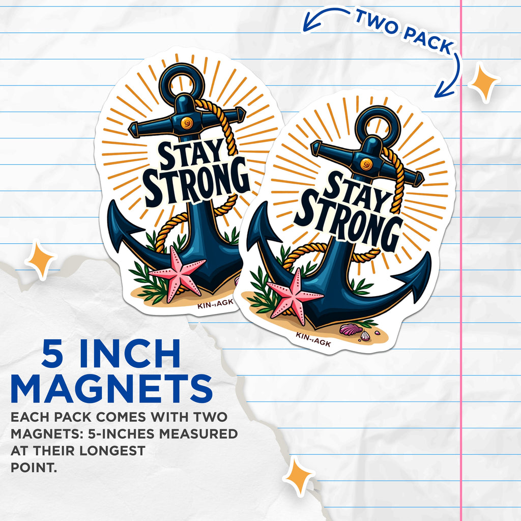 (2 Pack) Stay Strong Anchor Magnets - Inspirational Ocean Decor - Nautical Beach Refrigerator Item - 5 Inches On Longest Side - Thick Durable Magnet - Made in USA - MAG37927