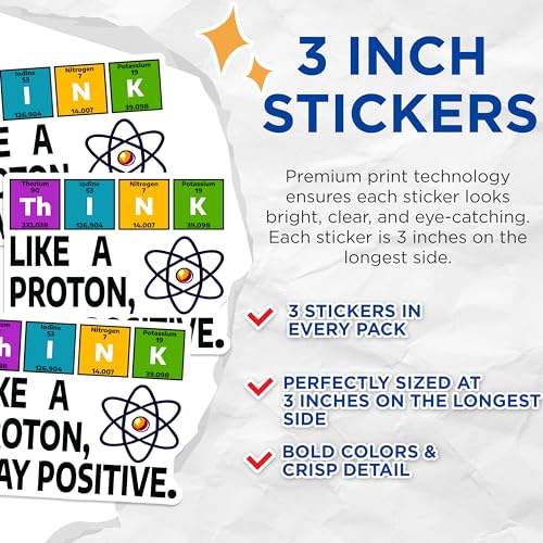 (3 Pack) Think Like A Proton Decals - Stay Positive - Science Decal - 3 Inches On Longest Side - Easy Peel & Apply - Made in USA - 3MCS4436
