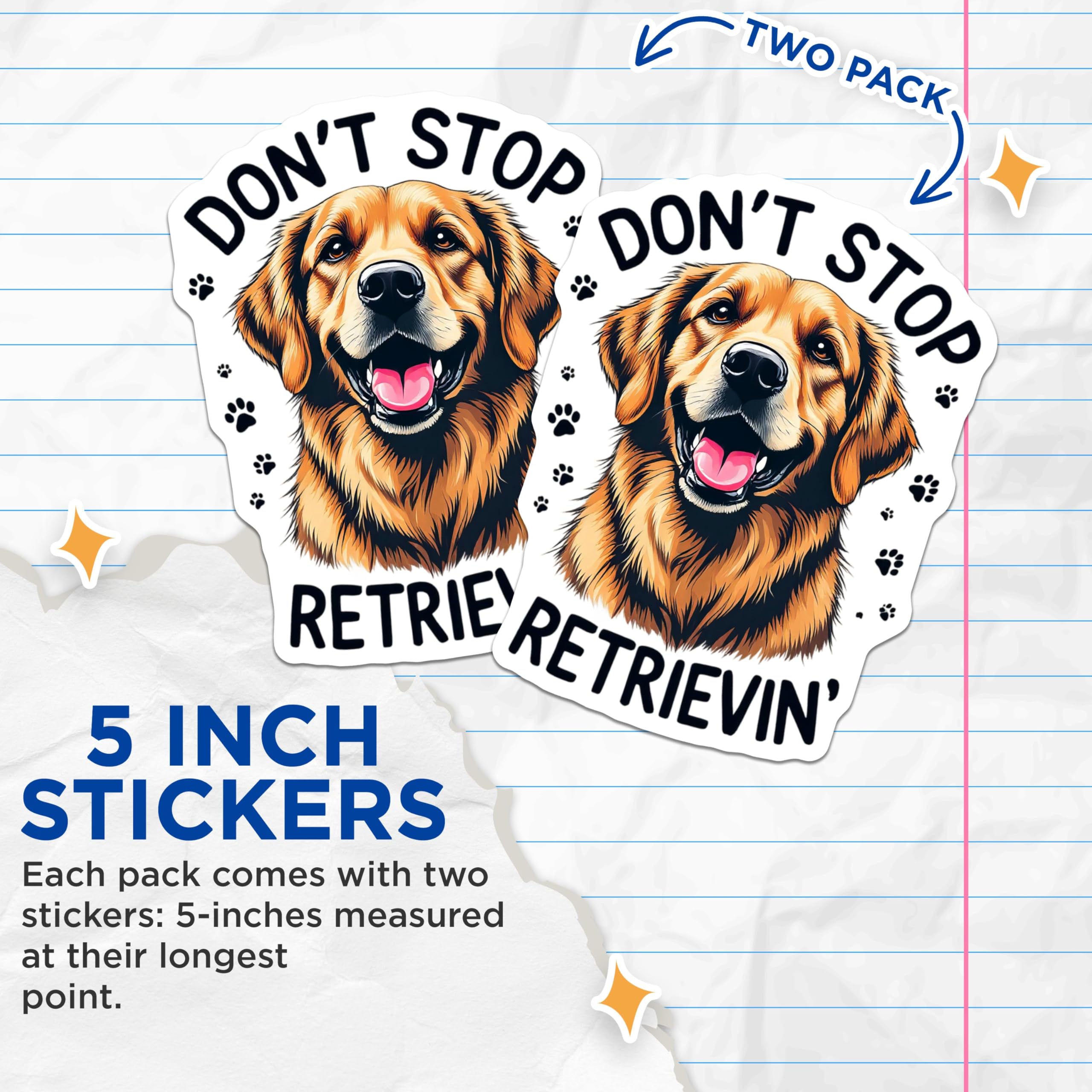 (2 Pack) Dog Retriever Stickers - Don't Stop Retrievin Stickers - Cute Dog Decal Stickers - Funny Dog Quote Stickers - 5" On Longest Side - Sticks to Smooth Flat Surfaces - Made in USA - BMCS4659