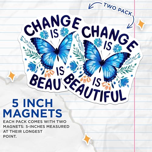 (2 Pack) Change is Beautiful Magnets Magnets - Inspirational Quote - Blue Butterfly Design - 5" On Longest Side - Made in USA - Sticks to Refrigerators & Metal Surfaces - MAG8635