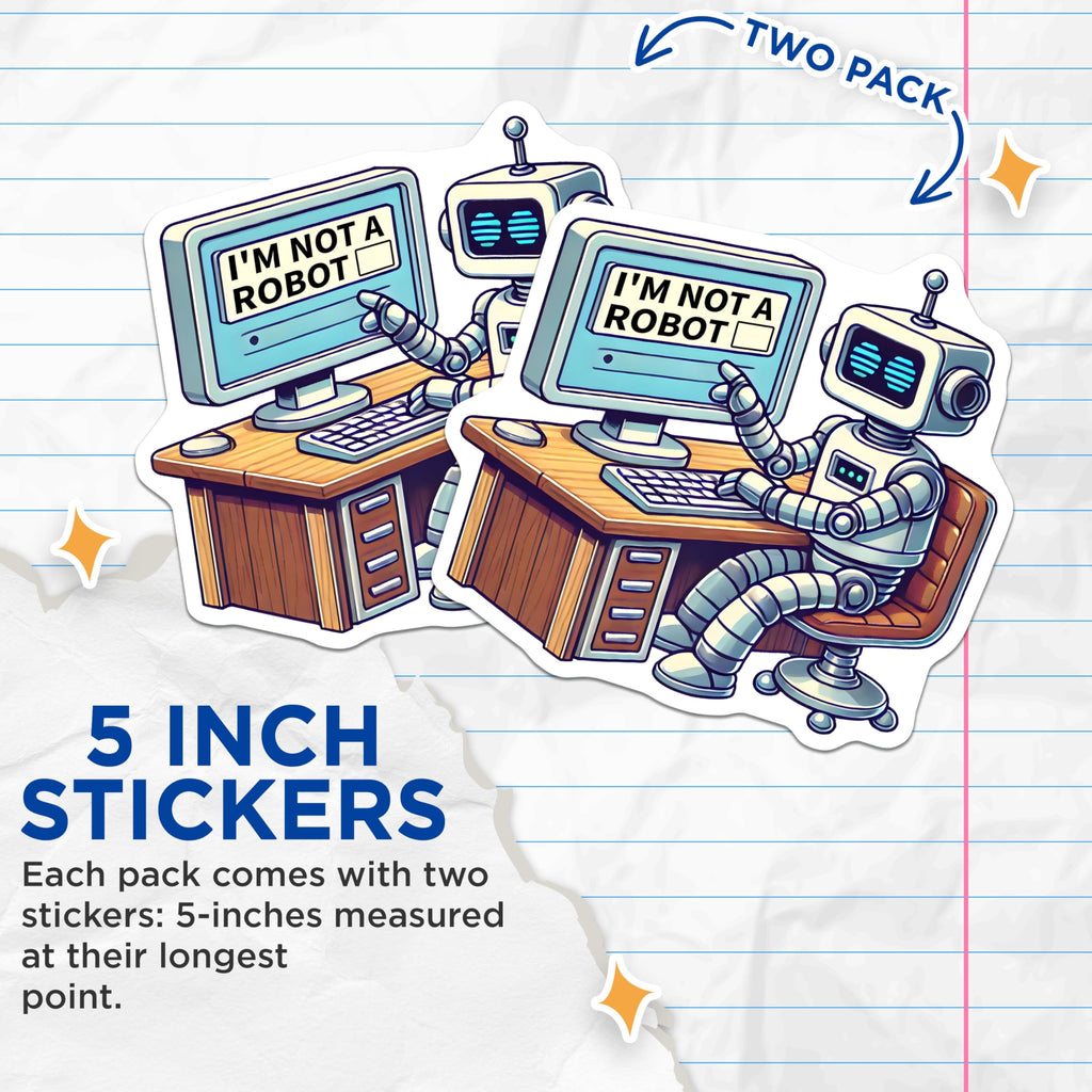 (2 Pack) I'm Not a Robot Stickers - Funny Robot Meme - Tech Humor for Computers - Tech Enthusiasts - 5" On Longest Side - Sticks to Smooth Flat Surfaces - Made in USA - BMCS7416