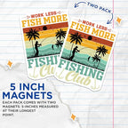 (2 Pack) Work Less Fish More Magnets - Fishing Club - Fisherman Gift - Outdoor Adventures - 5" On Longest Side - for Cars, Fridges, Toolboxes - Made in USA - MAG4569