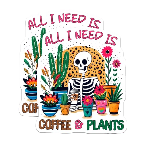(2 Pack) All I Need is Coffee and Plants Stickers - Skeleton Design - Fun Plant and Coffee Lover Decoration - 5" On Longest Side - Sticks to Smooth Flat Surfaces - Made in USA - BMCS7530