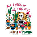(2 Pack) All I Need is Coffee and Plants Stickers - Skeleton Design - Fun Plant and Coffee Lover Decoration - 5" On Longest Side - Sticks to Smooth Flat Surfaces - Made in USA - BMCS7530