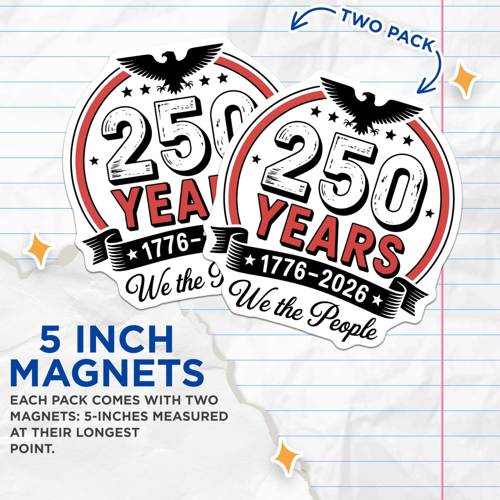 (2 Pack) 250 Years Magnets - We the People 1776-2026 Commemoration - American Patriotism Eagle Declaration History Decor - 5 Inches On Longest Side - Thick Durable Magnet - Made in USA - MAG20492