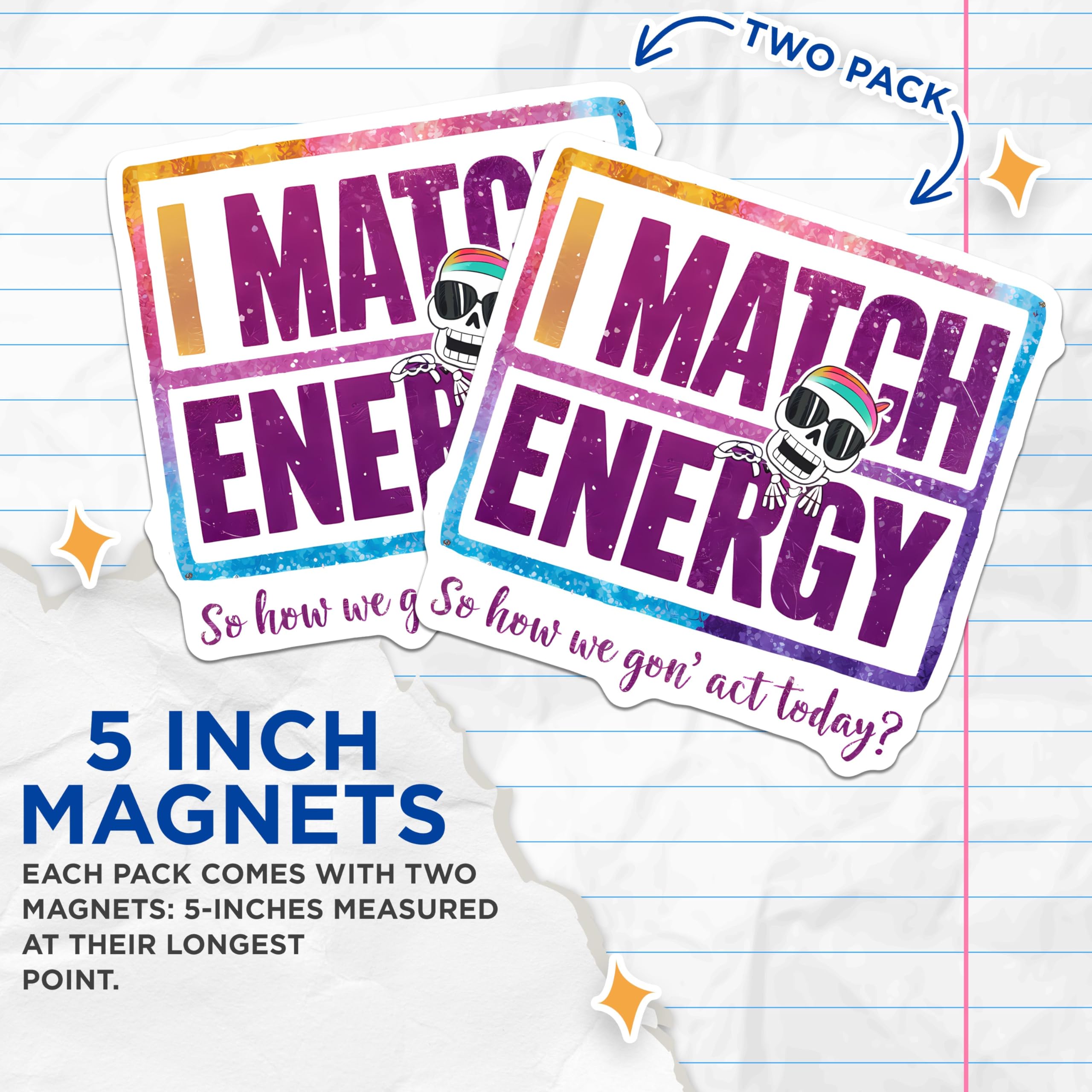 (2 Pack) Fun Skull Magnets - I Match Energy - Vivid Character ation - Colorful Quotes - Eye-catching Accessories - 5" On Longest Side - for Cars, Fridges, Toolboxes - Made in USA - MAG4404