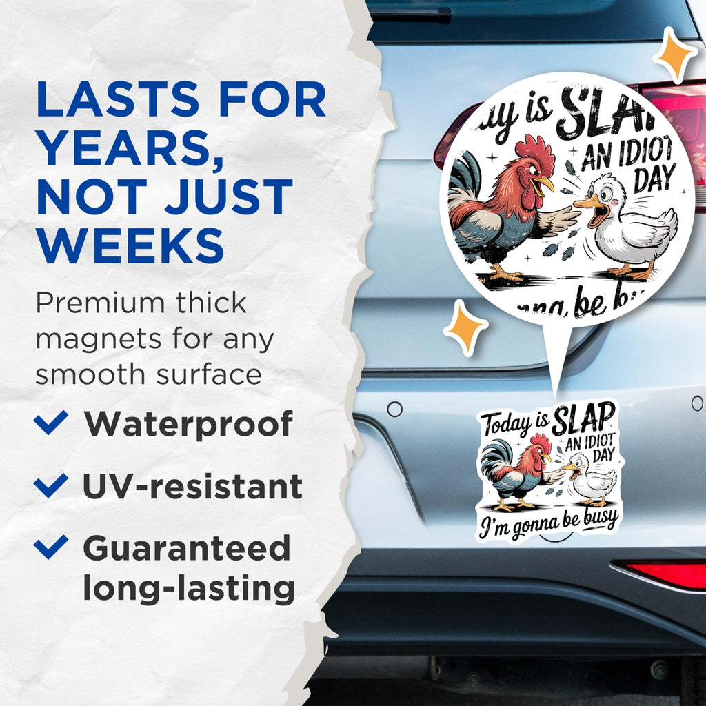 (2 Pack) Slap an Idiot Day Magnets - Funny Chicken Duck - Novelty Gag Magnet Set - 5" On Longest Side - Premium Magnet - for Cars, Refrigerators, Toolboxes, Lockers - Made in USA - MAG17057