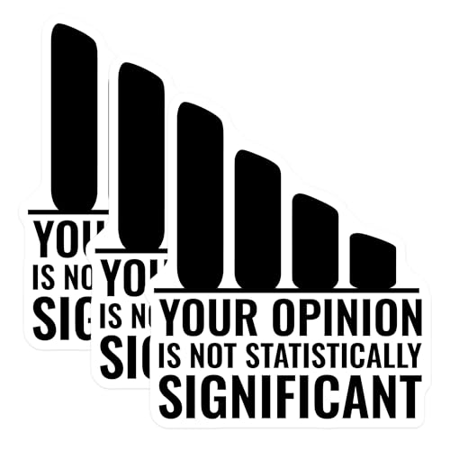 (3 Pack) Statistically Insignificant Decals - Opinion Doesn't Matter - Laptop Decal- 3 Inches On Longest Side - Easy Peel & Apply - Made in USA - 3MCS5514