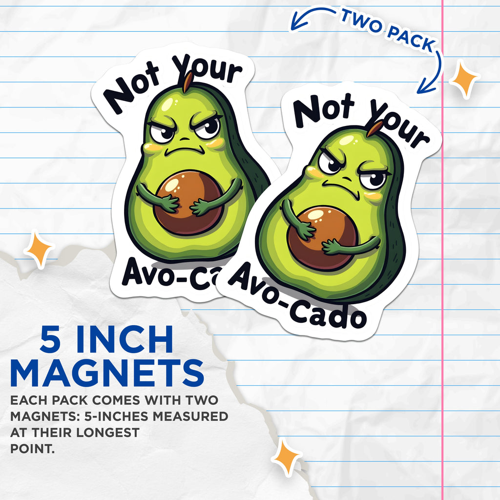 (2 Pack) Not Your AVO-Cado Magnets - Funny Avocado Pun Fridge Decor - Sassy Kitchen Locker Office Art - 5 Inches On Longest Side - Thick Durable Magnet - Made in USA - MAG38088