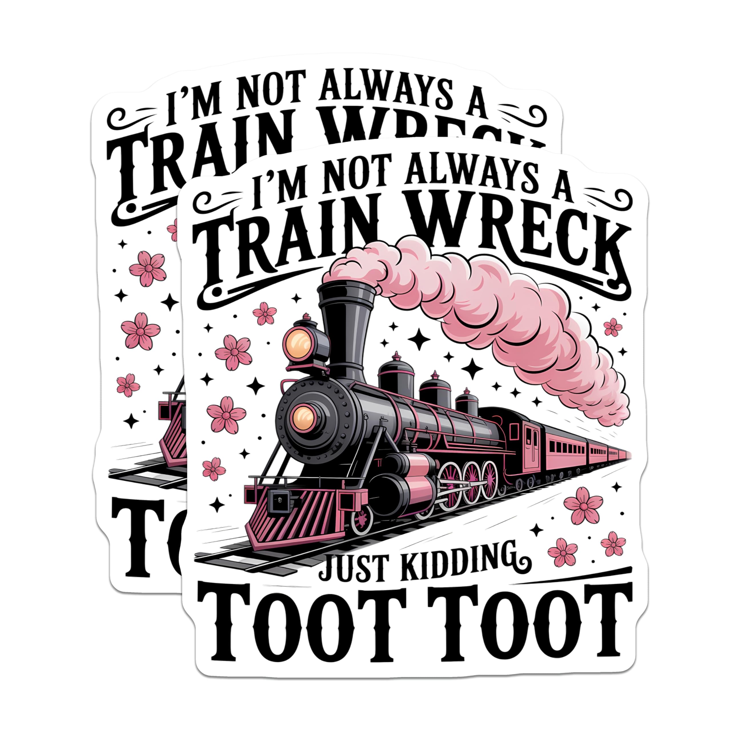 (2 Pack) I'm Not Always a Train Wreck Magnets - Just Kidding Toot Toot Train - Funny Sarcastic Quote Refrigerator Decor - 5 Inches On Longest Side - Thick Durable Magnet - Made in USA - MAG22206