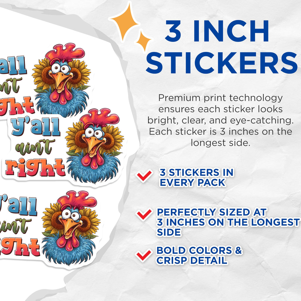 (3 Pack) Funny Chicken Decals - Yall Aint Right - Laptop Decals - 3 Inches On Longest Side - Easy Peel & Apply - Made in USA - 3MCS8484