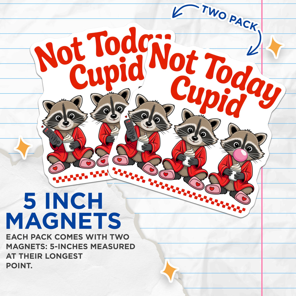 (2 Pack) Not Today Cupid Magnets - Funny Raccoon - Anti Valentine Humor - Cozy Animal Decor - Refrigerator Art - 5 Inches On Longest Side - Thick Durable Magnet - Made in USA - MAG37932