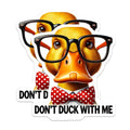 (2 Pack) Don't Duck with Me Magnets - Funny Duck - Novelty Fridge Decors - 5" On Longest Side - Premium Magnet - for Cars, Refrigerators, Toolboxes, Lockers - Made in USA - MAG16230