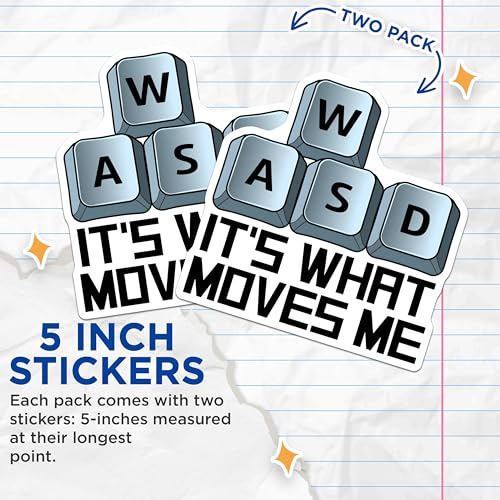 (2 Pack) WASD It's What Moves Me Stickers - Gamer Decal - Video Game Lover Accessories - 5" On Longest Side - Sticks to Smooth Flat Surfaces - Made in USA - BMCS7425