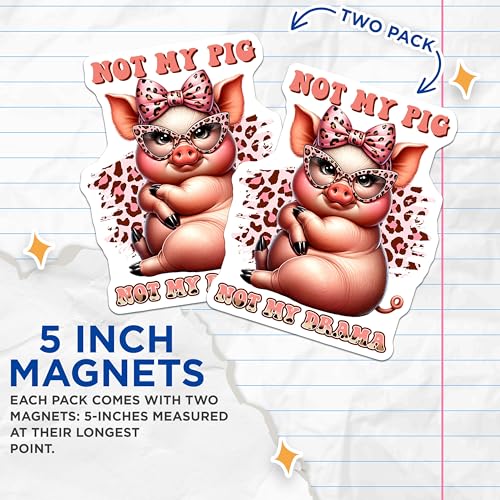 (2 Pack) Not My Pig Not My Drama Magnets - 5" On Longest Side - for Cars, Fridges, Toolboxes - Made in USA - MAG7935