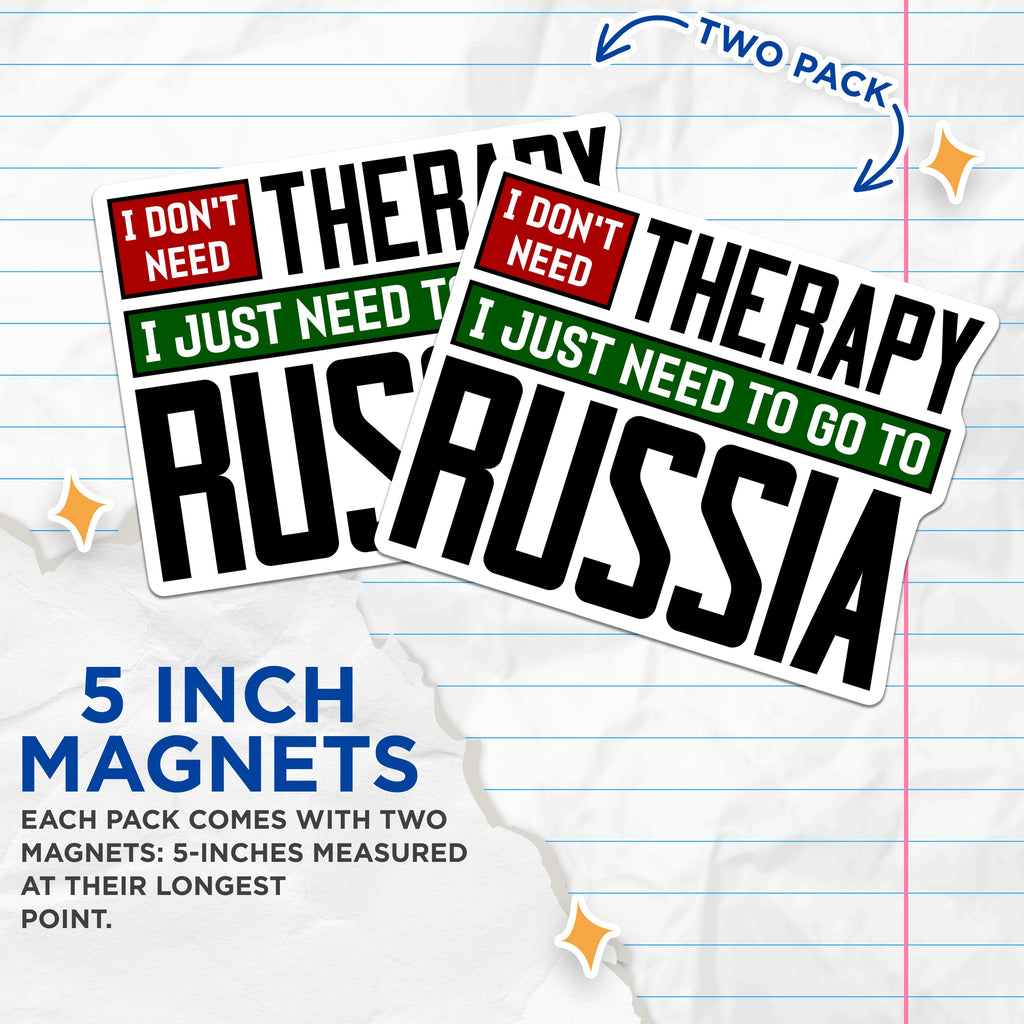 (2 Pack) I Don't Need Therapy Magnets - Go to Russia Sarcastic Humor - Wanderlust Refrigerator Decor - Funny Travel Souvenir - 5 Inches On Longest Side - Thick Durable Magnet - Made in USA - MAG39972