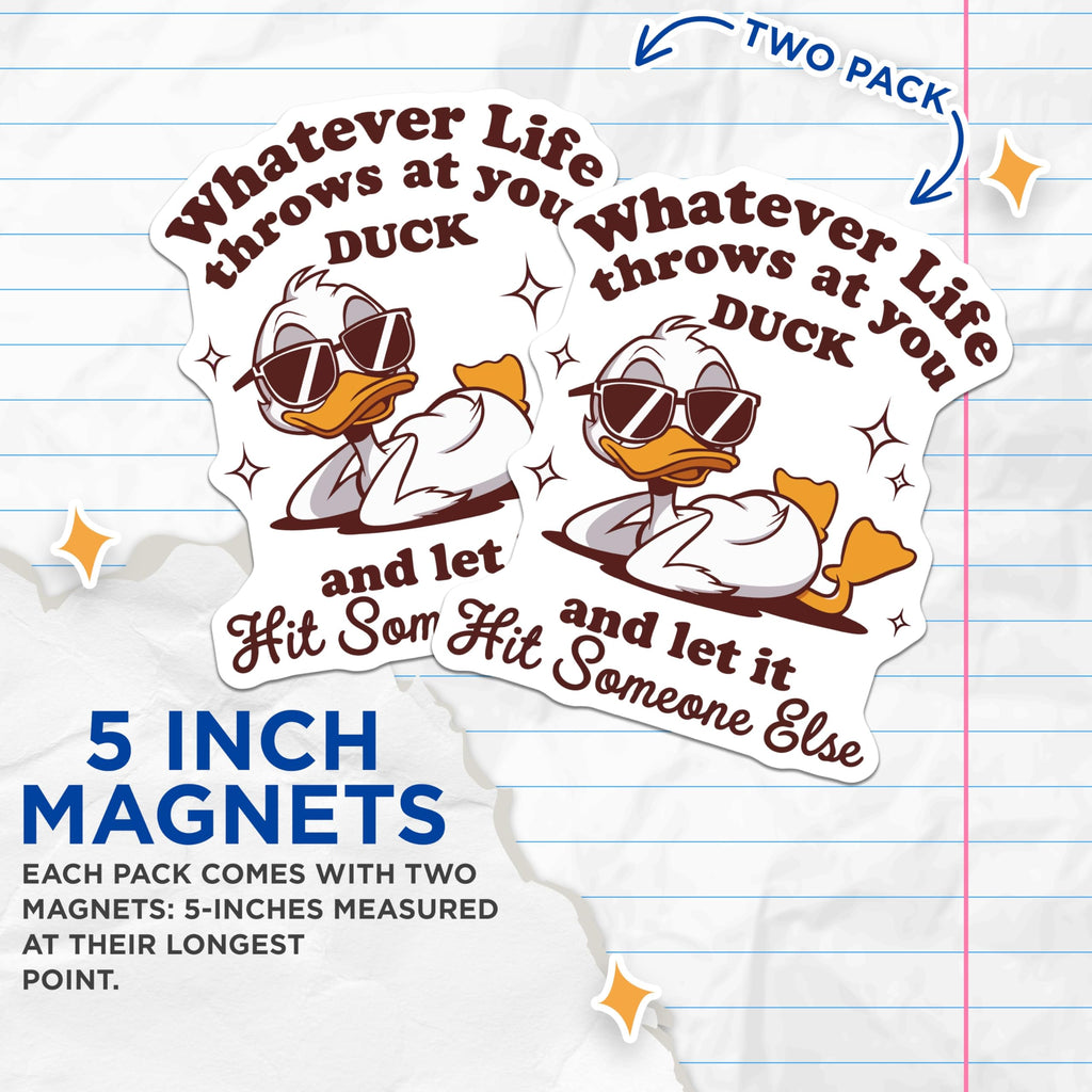 (2 Pack) Funny Duck Magnets - Sarcastic Quote Life Advice - Refrigerator Locker Decor - 5 Inches On Longest Side - Thick Durable Magnet - Made in USA - MAG21824
