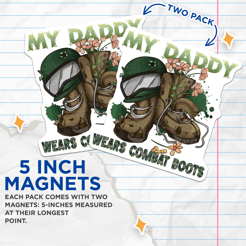 (2 Pack) My Daddy Wears Combat Boots Magnets - Military Dad Appreciation - Veteran Father Gift - 5 Inches On Longest Side - Thick Durable Magnet - Made in USA - MAG39236
