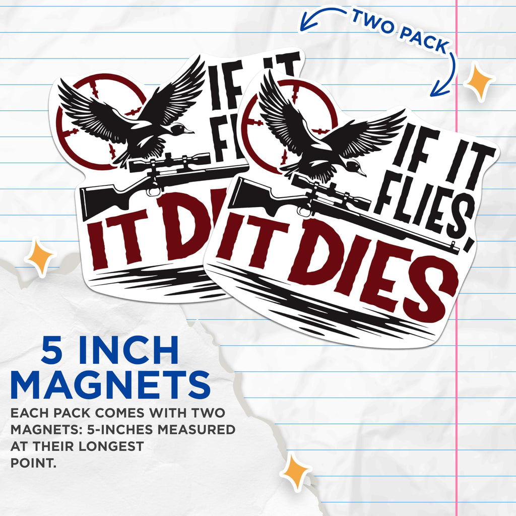 (2 Pack) If It Flies It Dies Magnets - Funny Duck Hunting Magnets - Outdoorsman - 5 Inches On Longest Side - Premium Magnet - for Cars, Refrigerators, Toolboxes - Made in USA - MAG2208