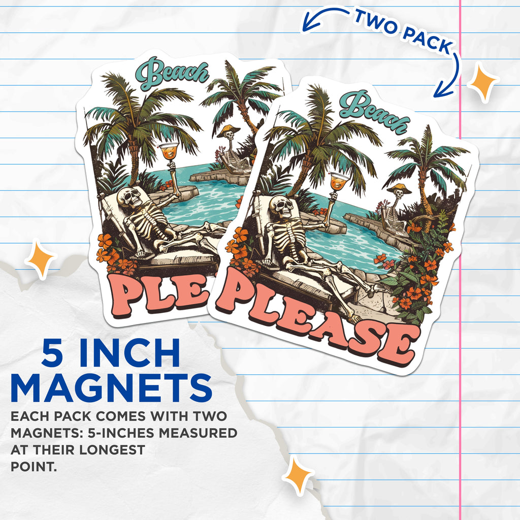 (2 Pack) Beach Please Magnets - Skeleton Tropical Decor - Funny Summer Vacation Vibe - 5 Inches On Longest Side - Thick Durable Magnet - Made in USA - MAG36055