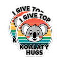 (2 Pack) I Give Top Koalaty Hugs Stickers - Funny Koala Stickers - Cute Koala Bear Decal for Laptops or Water Bottles - 5" On Longest Side - Sticks to Smooth Flat Surfaces - Made in USA - BMCS3761