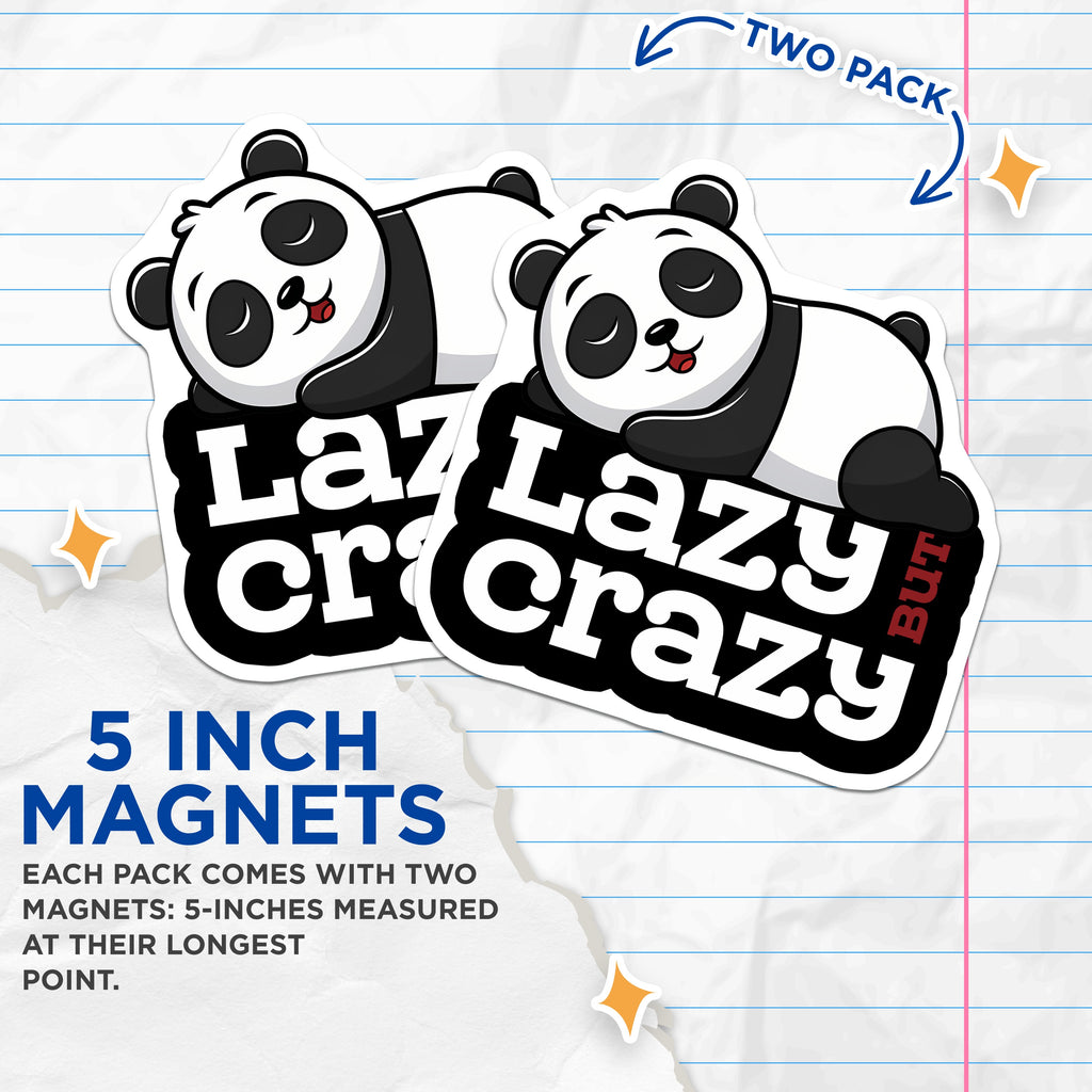 (2 Pack) Lazy But Crazy Panda Magnets - Cute Animal Fridge Decor - Funny Saying Locker Magnet - 5 Inches On Longest Side - Thick Durable Magnet - Made in USA - MAG38846