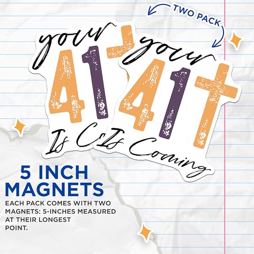 (2 Pack) Your 41 is Coming Magnets - Motivational Quote - Inspirational Fridge Decor - 5" On Longest Side - for Cars, Fridges, Toolboxes - Made in USA - MAG7139