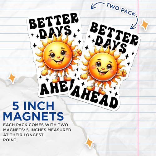(2 Pack) Better Days Ahead Magnets - Inspirational Quote - Cheer Up Message - 5" On Longest Side - for Cars, Fridges, Toolboxes - Made in USA