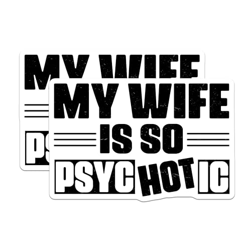 (2 Pack) My Wife is So Psychotic Stickers - Humorous Vinyl Decal - Funny Wife Sayings Stickers - 5" On Longest Side - Sticks to Smooth Flat Surfaces - Made in USA - BMCS6180