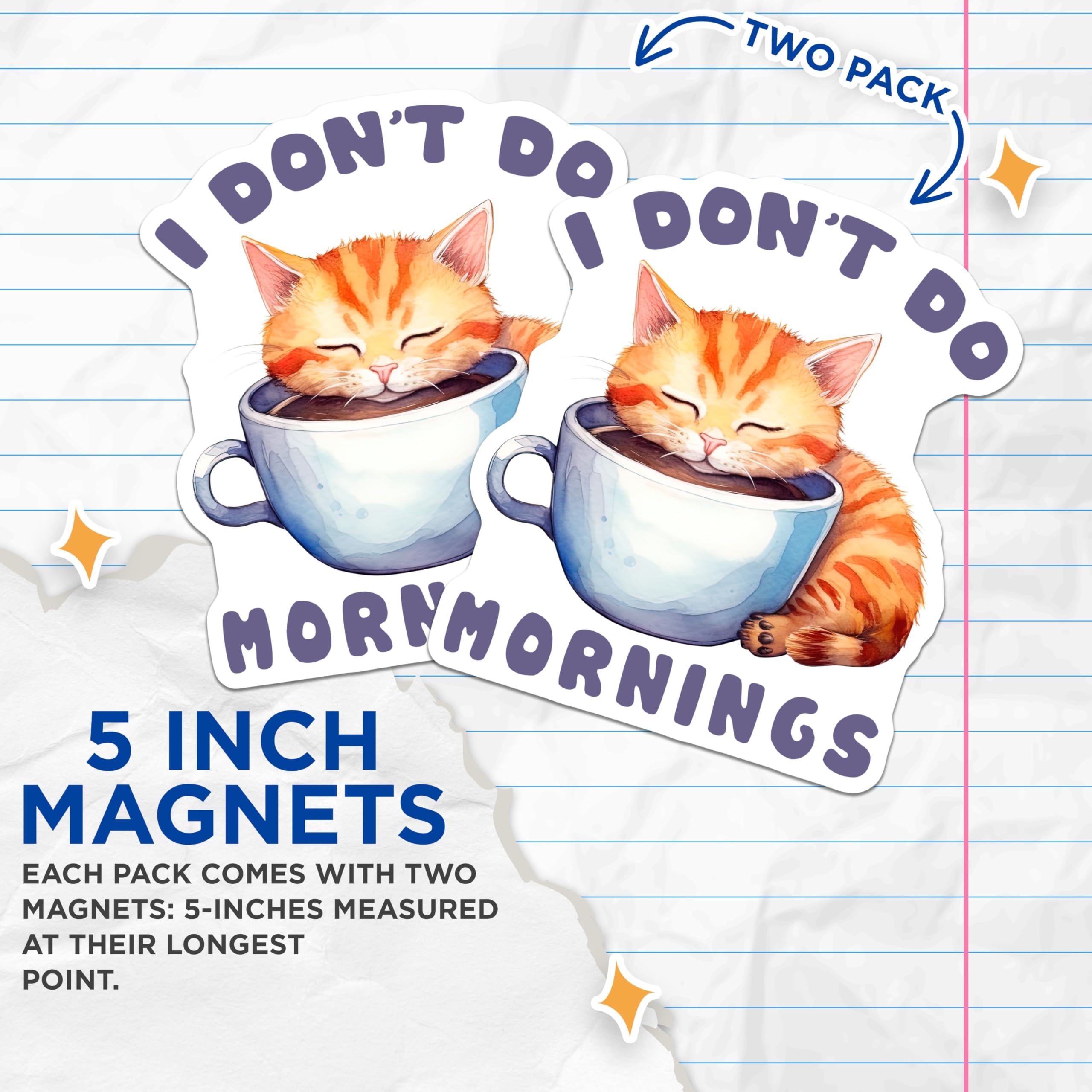 (2 Pack) Cat in Cup Magnets - Funny Cat Lover - I Dont Do Mornings Kitten Magnets - 5" On Longest Side - Premium Magnet - for Cars, Refrigerators, Toolboxes, Lockers - Made in USA - MAG15724