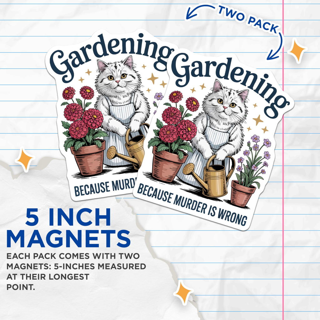 (2 Pack) Funny Cat Gardener Magnets - Witty Murder is Wrong Saying - Quirky Refrigerator Locker Decor - 5 Inches On Longest Side - Thick Durable Magnet - Made in USA - MAG21408