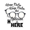 (2 Pack) Keep Calm The Optician is Here Stickers - Eyewear Lover Funny Quote - Optician Office Decoration - 5" On Longest Side - Sticks to Smooth Flat Surfaces - Made in USA - BMCS8077