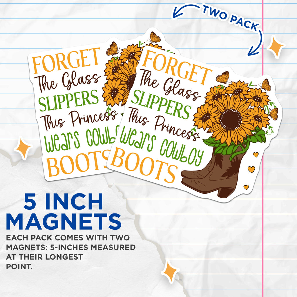 (2 Pack) Princess Cowboy Boots Magnets - Country Girl Sunflower Decor - Empowering Quote Refrigerator Magnet - 5 Inches On Longest Side - Thick Durable Magnet - Made in USA - MAG38875