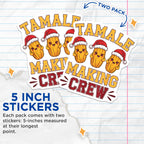 (2 Pack) Tamale Making Crew Stickers - Christmas Tamale Stickers - Cute Tamale Graphics - 5" On Longest Side - Sticks to Any Smooth Flat Surface - Made in USA - BMCS3581