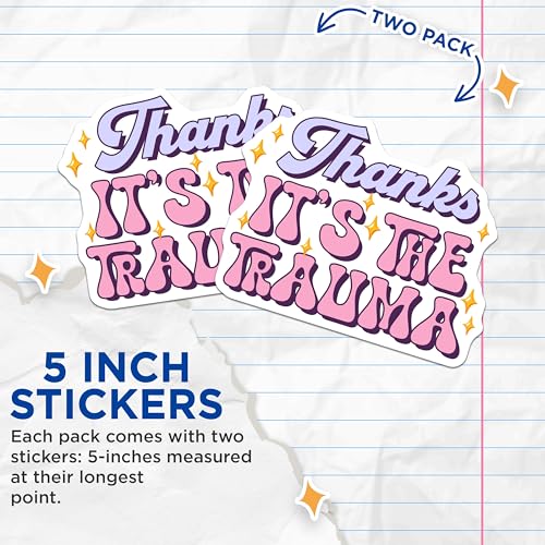 (2 Pack) Thanks It's The Trauma Stickers - Funny Quotes - Humorous Vinyl Pack - 5" On Longest Side - Sticks to Smooth Flat Surfaces - Made in USA - BMCS8236