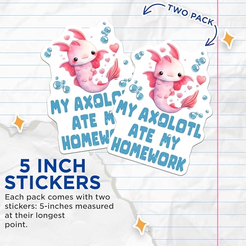 (2 Pack) Axolotl Ate My Homework Stickers - Cute Axolotl Meme - Fun Homework Excuse - 5" On Longest Side - Sticks to Smooth Flat Surfaces - Made in USA - BMCS7780