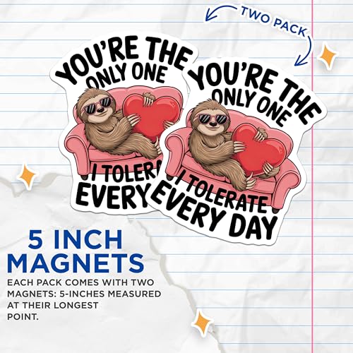 (2 Pack) Sloth Love Magnets - Youre The Only One I Tolerate Everyday - Cute Animal Magnets - Sloth Heart Magnet Pack - 5" On Longest Side - for Cars, Fridges, Toolboxes - Made in USA - MAG4616