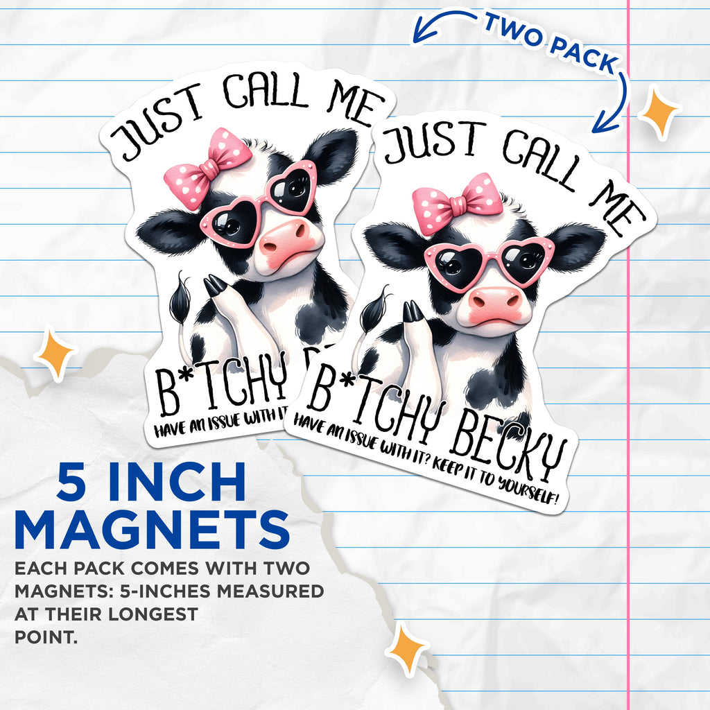 (2 Pack) Bitchy Becky Cow Magnets - Sassy Farm Animal Funny Quote Refrigerator Magnet - Cute Humorous Kitchen Decor - 5 Inches On Longest Side - Thick Durable Magnet - Made in USA - MAG37210