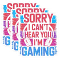 (3 Pack) Gaming Decals - Sorry I Can't Hear You Decal - Gamer Laptop Decals - 3 Inches On Longest Side - Easy Peel & Apply - Made in USA - 3MCS2344