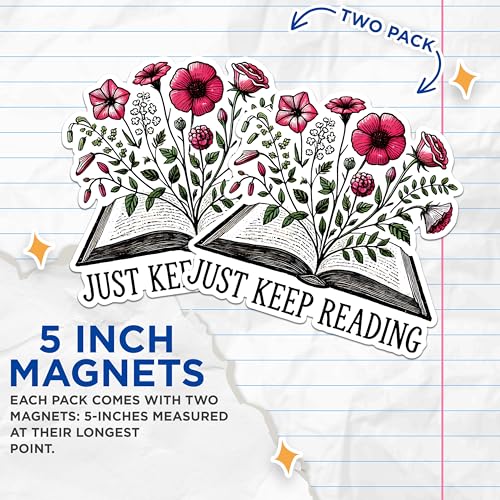 (2 Pack) Just Keep Reading Magnets - Book Lover Magnets - Floral Reading Quote Magnets- 5" On Longest Side - for Fridges, Toolboxes, Cars - Made in USA - MAG2753