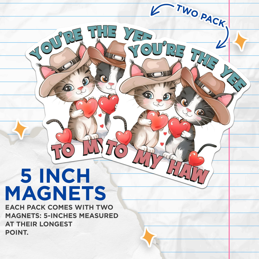 (2 Pack) Yee to my Haw Magnets - Cute Cat Couple - Western Love Expression - Fridge Decor for Partners - Anniversary Keepsake - 5 Inches On Longest Side - Thick Durable Magnet - Made in USA - MAG38071