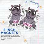 (2 Pack) Funny Hippo Magnets - No Idea What I'm Doing Magnets - Humorous Animal Magnets - Cute Hippo - 5" On Longest Side - for Cars, Fridges, Toolboxes - Made in USA - MAG4376