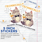 (2 Pack) Technically Alcohol is a Solution Stickers - Funny Chemistry Cat - Science Humor - 5" On Longest Side - Sticks to Smooth Flat Surfaces - Made in USA - BMCS7832