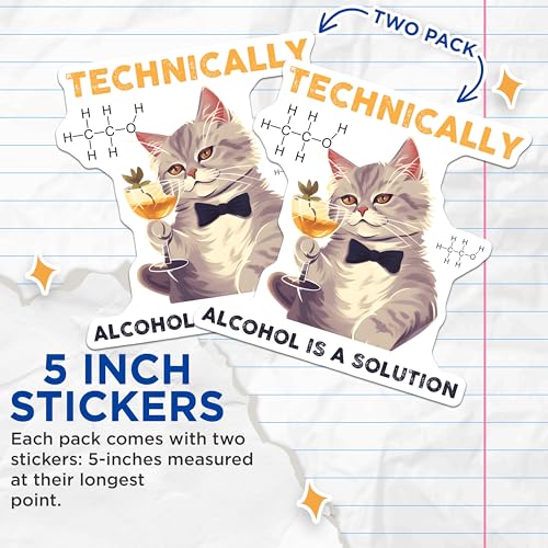 (2 Pack) Technically Alcohol is a Solution Stickers - Funny Chemistry Cat - Science Humor - 5" On Longest Side - Sticks to Smooth Flat Surfaces - Made in USA - BMCS7832